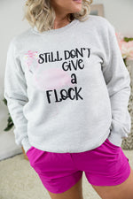 Still Don't Give a Flock Crewneck